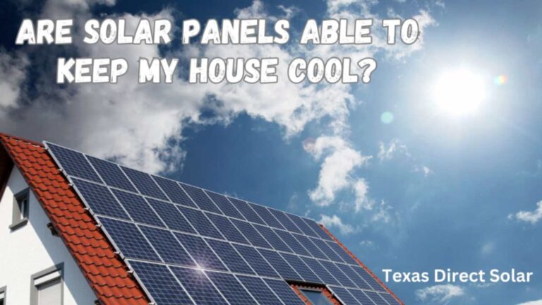 Are solar panels able to keep my house cool?